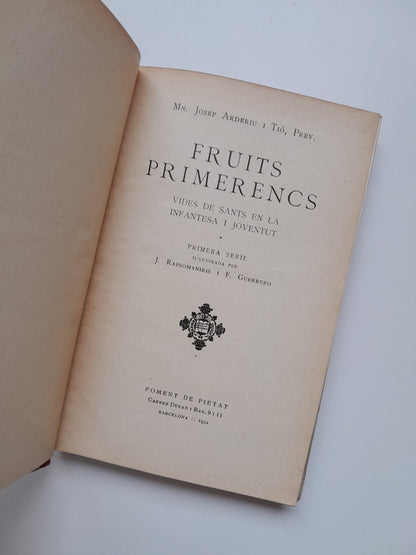 FRUITS PRIMERENCS. VIDES DE SANTS EN LA INFANTESA JOVENTUT - JOSEP ARDERIU I TIÓ (FOMENT DE PIETAT, 1934)