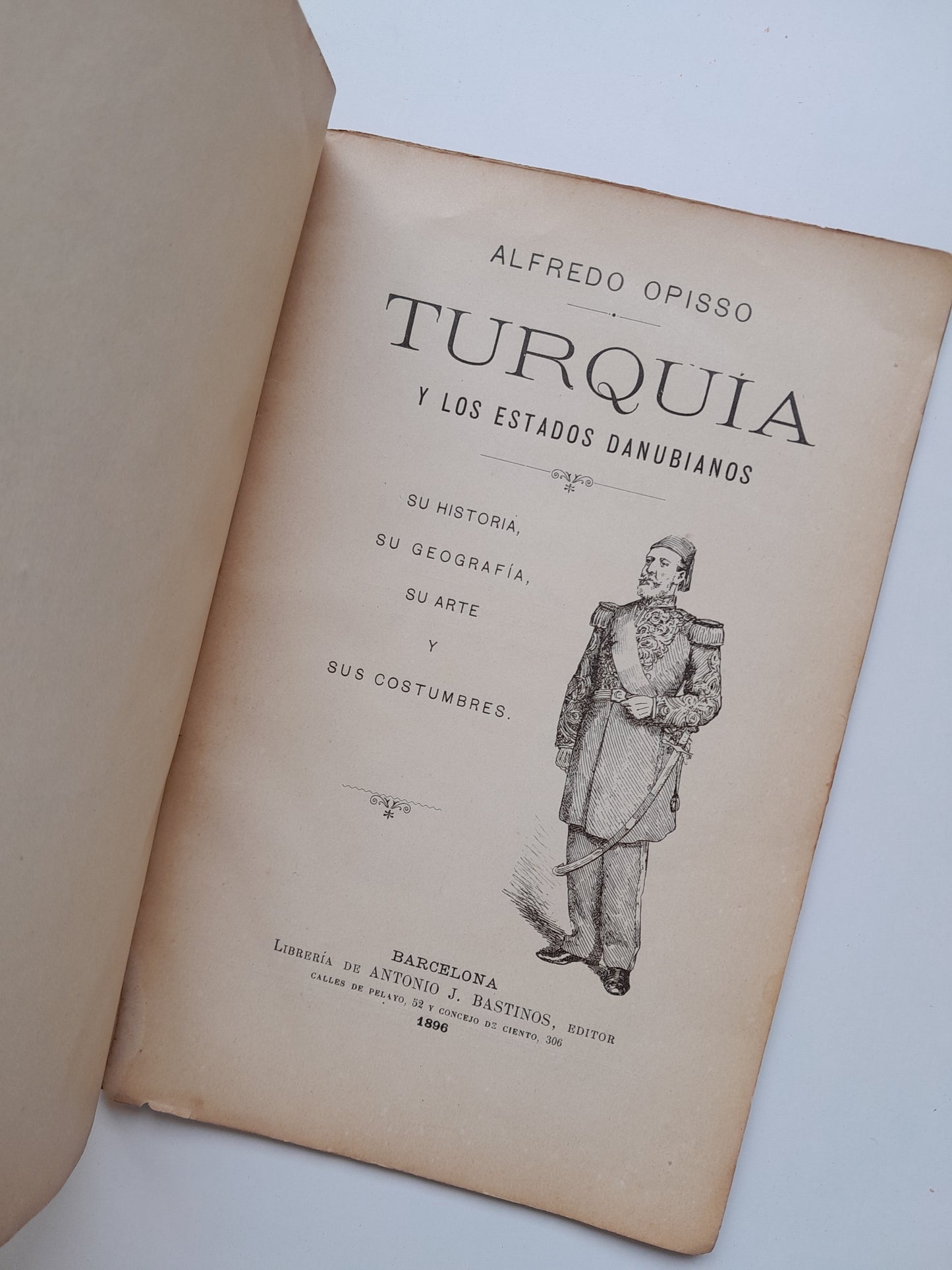 VIAJES POR EUROPA. TURQUÍA Y LOS ESTADOS DANUBIANOS - ALFREDO OPISSO (LIB. ANTONIO J. BASTINOS, 1896)