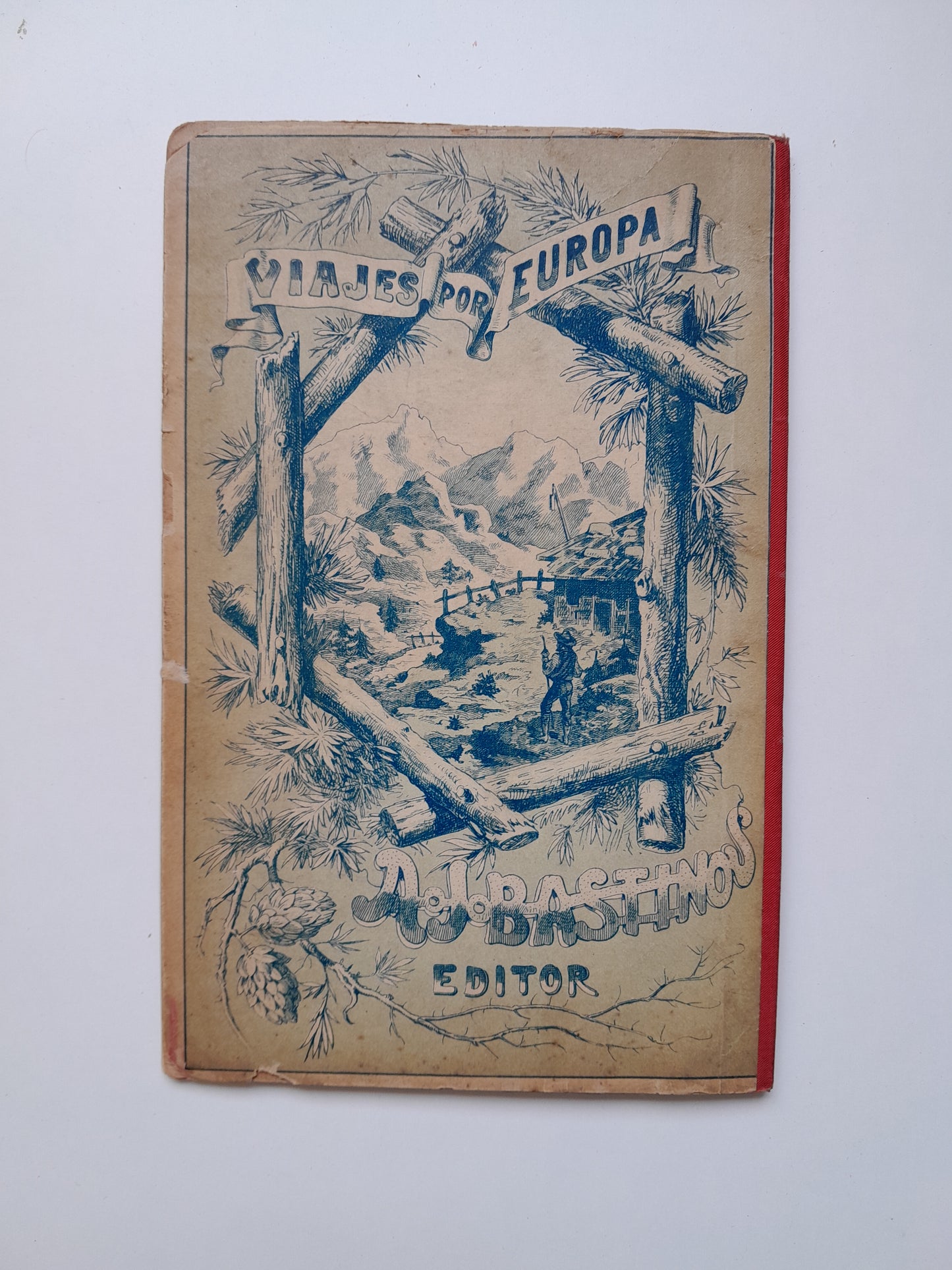 VIAJES POR EUROPA. TURQUÍA Y LOS ESTADOS DANUBIANOS - ALFREDO OPISSO (LIB. ANTONIO J. BASTINOS, 1896)