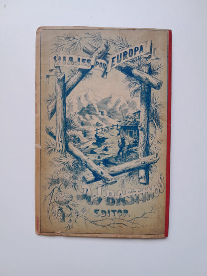 VIAJES POR EUROPA. TURQUÍA Y LOS ESTADOS DANUBIANOS - ALFREDO OPISSO (LIB. ANTONIO J. BASTINOS, 1896)