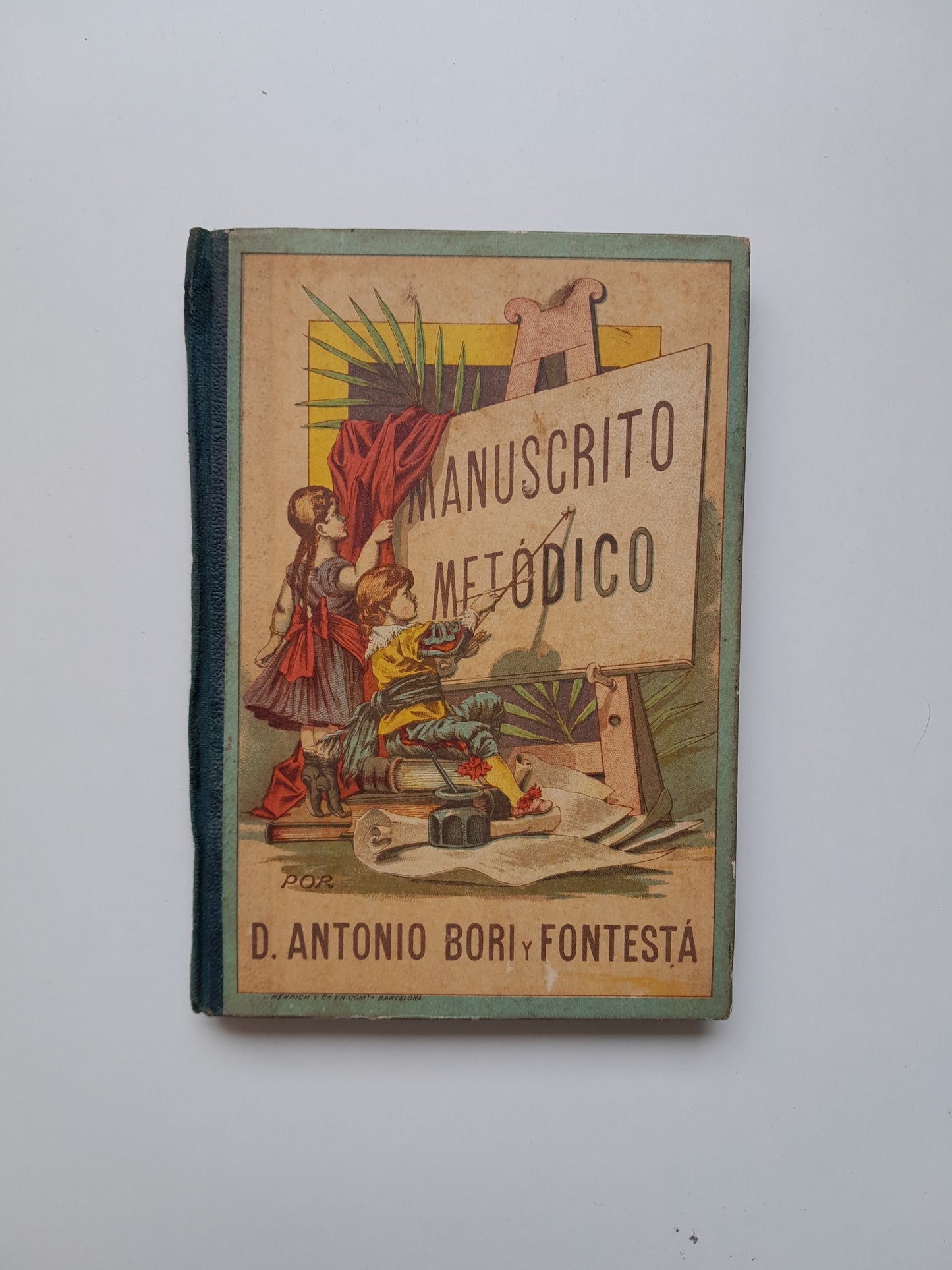EL MANUSCRITO METÓDICO - ANTONI BORI FONTESTÀ (LIB. MONTSERRAT, 1894)