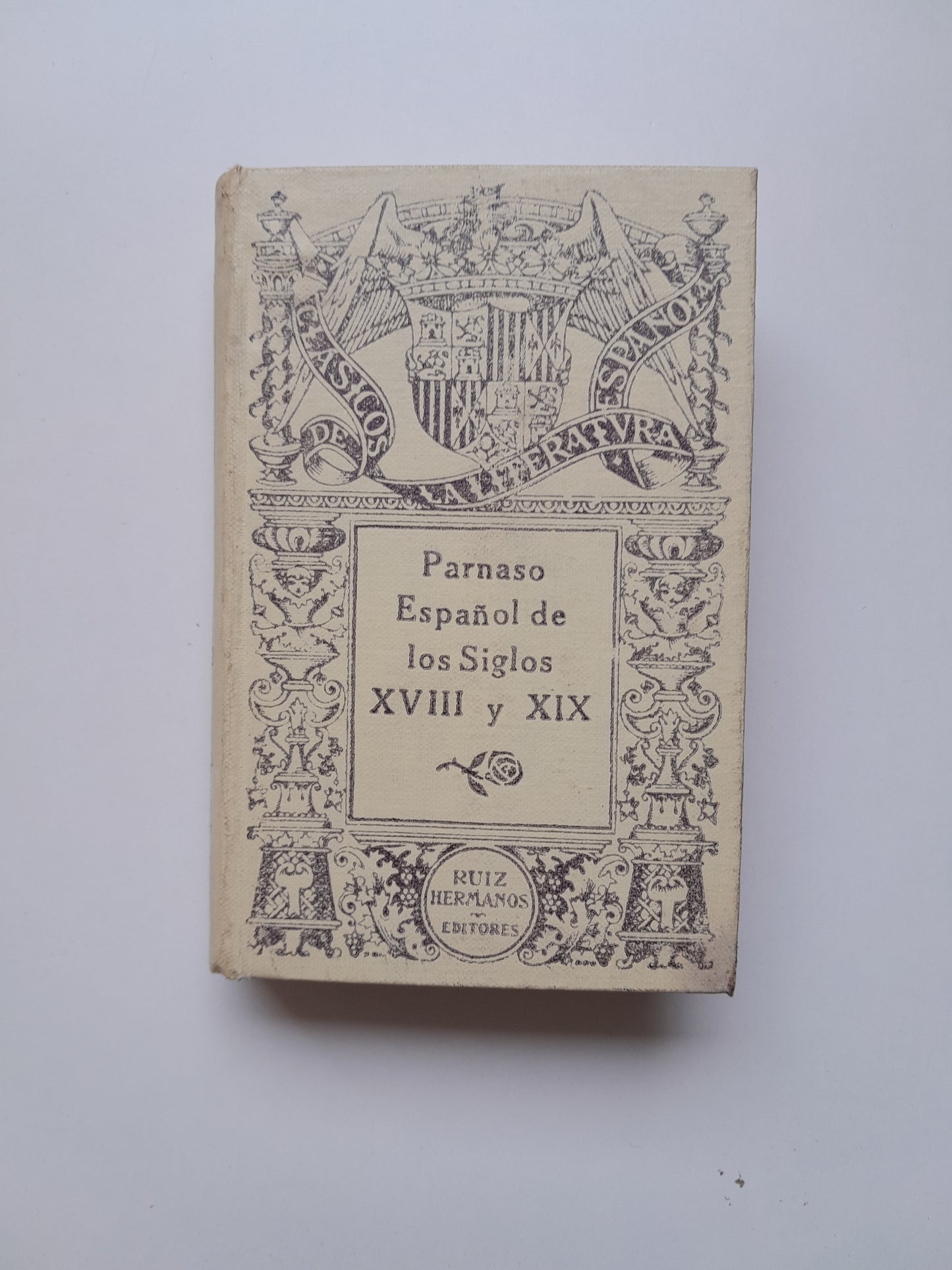 PARNASO ESPAÑOL DE LOS SIGLOS XVIII Y XIX - VV.AA (RUIZ HERMANOS, 1917)