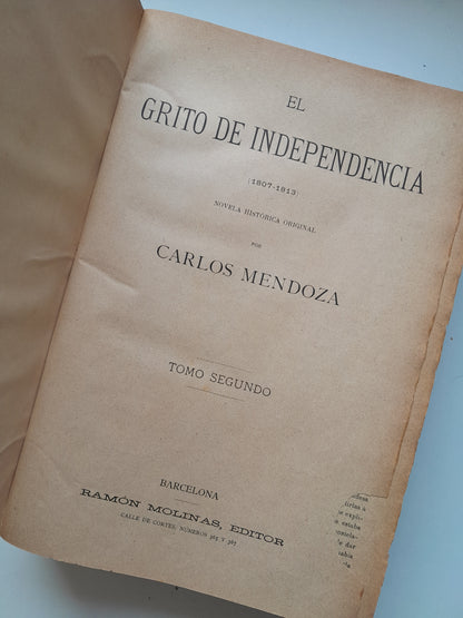 EL GRITO DE INDEPENDENCIA, 1807-1813 (2 TOMOS COMPLETA) - CARLOS MENDOZA (RAMÓN MOLINAS, 1881)