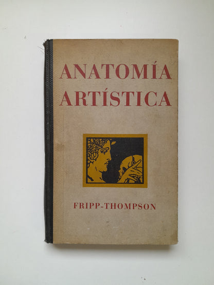 ANATOMÍA ARTÍSTICA - ALFREDO D. FRIPP (GUSTAVO GILI, 1945)