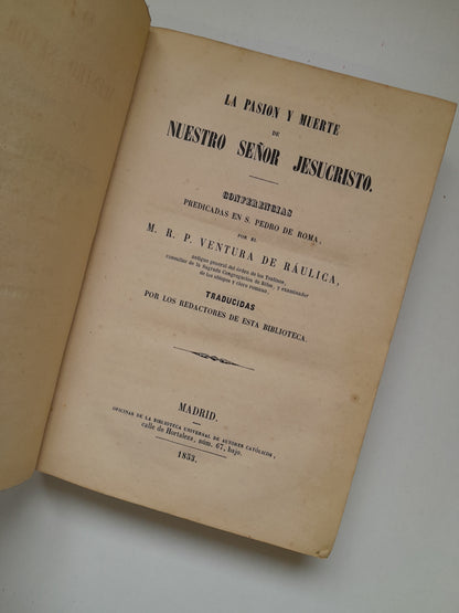 LA PASIÓN Y MUERTE DE NUESTRO SEÑOR JESUCRISTO - VENTURA DE RÁULICA (BIB. UNIV. DE AUTORES CATÓLICOS, 1853)
