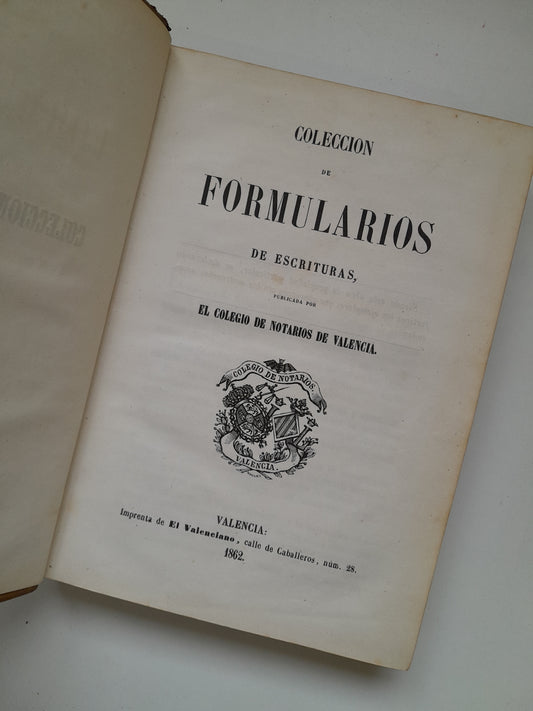 COLECCIÓN DE FORMULARIOS DE ESCRITURAS - COLEGIO DE NOTARIOS DE VALENCIA (EL VALENCIANO, 1862)
