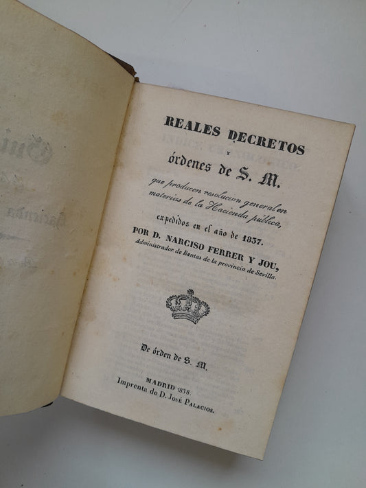 REALES DECRETOS Y ÓRDENES DE S.M. SOBRE HACIENDA PÚBLICA - NARCISO FERRER Y JOU (IMP. JOSÉ PALACIOS, 1838)