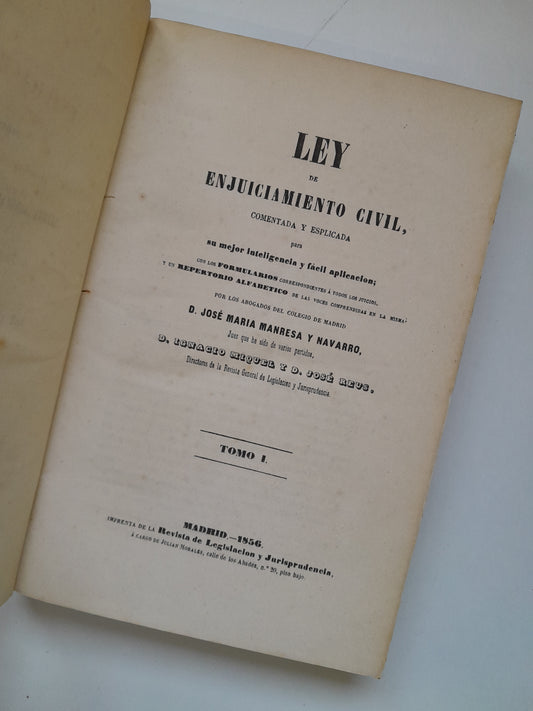 LEY DE ENJUICIAMIENTO CIVIL (COMPLETA 6 TOMOS) - JOSÉ MARÍA MANRESA Y NAVARRO (IMP. REVISTA LEGISLACIÓN Y JURISPRUDENCIA, 1856)