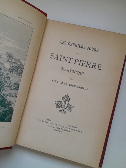 LES DERNIERS JOURS DE SAINT-PIERRE MARTINIQUE - YVES DE LA TROUPLINÈRE (H & L CASTERMAN, c.1900)