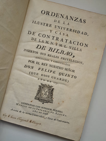 ORDENANZAS DE LA ILUSTRE UNIVERSIDAD Y CASA DE CONTRATACIÓN DE BILBAO (IMP. SANCHA, 1796)