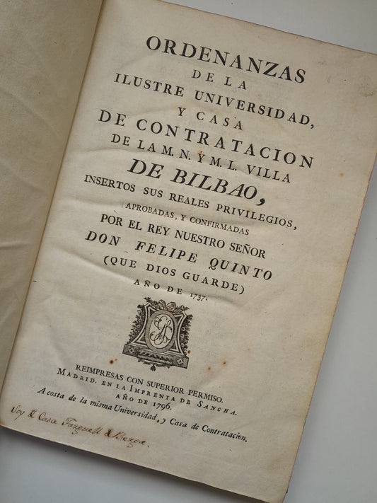 ORDENANZAS DE LA ILUSTRE UNIVERSIDAD Y CASA DE CONTRATACIÓN DE BILBAO (IMP. SANCHA, 1796)