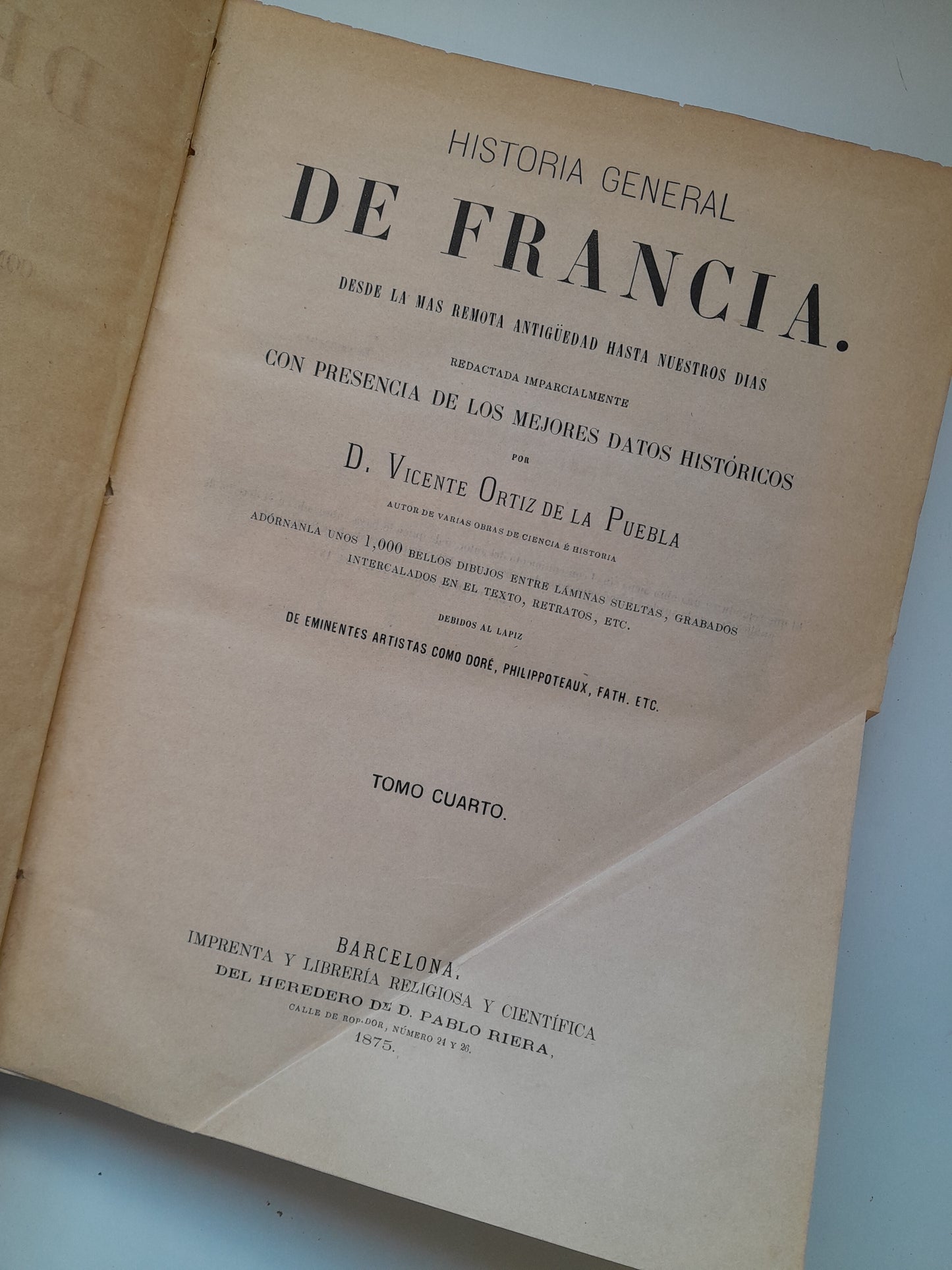 HISTORIA GENERAL DE FRANCIA (COMPLETA 4 TOMOS) - VICENTE ORTIZ DE LA PUEBLA (IMP. HDO. PABLO RIERA, 1873-75)