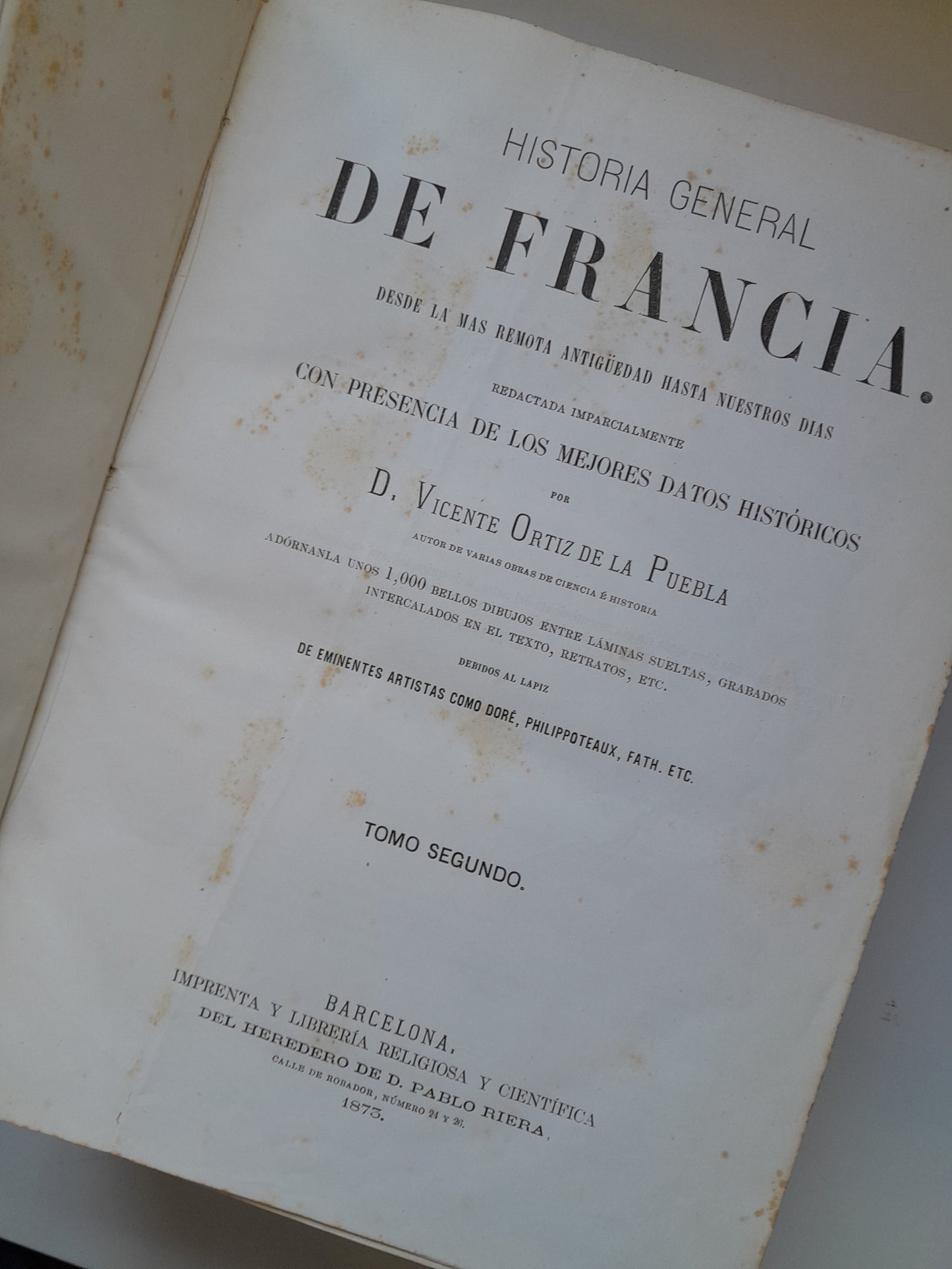 HISTORIA GENERAL DE FRANCIA (COMPLETA 4 TOMOS) - VICENTE ORTIZ DE LA PUEBLA (IMP. HDO. PABLO RIERA, 1873-75)