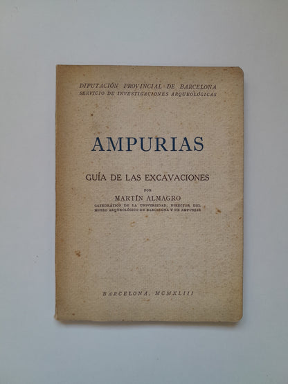 AMPURIAS. GUÍA DE LAS EXCAVACIONES - MARTÍN ALMAGRO (DIP. PROVINCIAL DE BARCELONA, 1943)