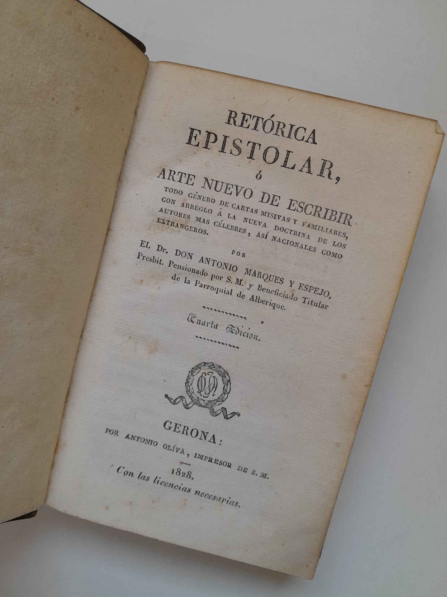 RETÓRICA EPISTOLAR O ARTE NUEVO DE ESCRIBIR - ANTONIO MARQUÉS ESPEJO (IMP. ANTONIO OLIVA, 1828)