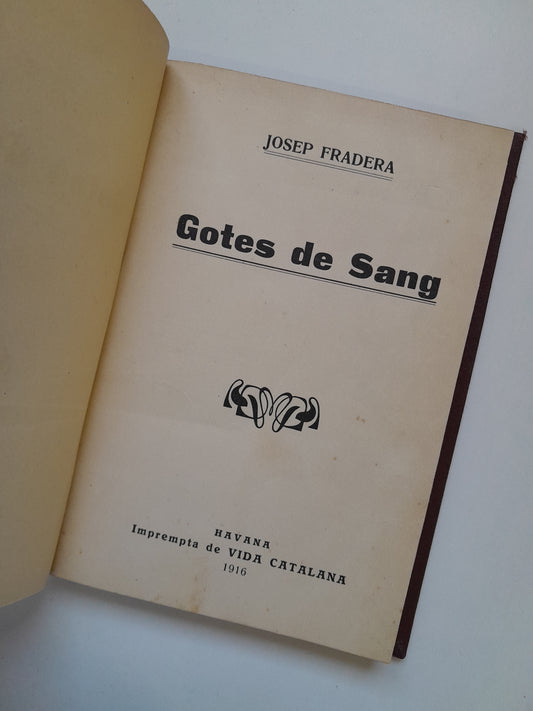 GOTES DE SANG - JOSEP FRADERA (IMP. VIDA CATALANA, 1916)