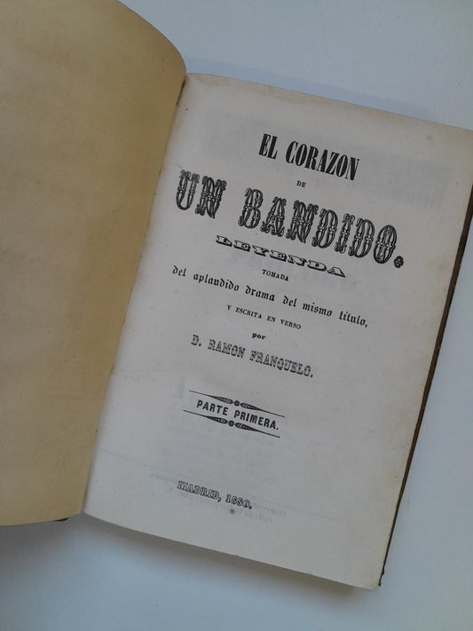 EL CORAZÓN DE UN BANDIDO - RAMÓN FRANQUELO (IMP. D. M. R.  Y FONSECA, 1850)