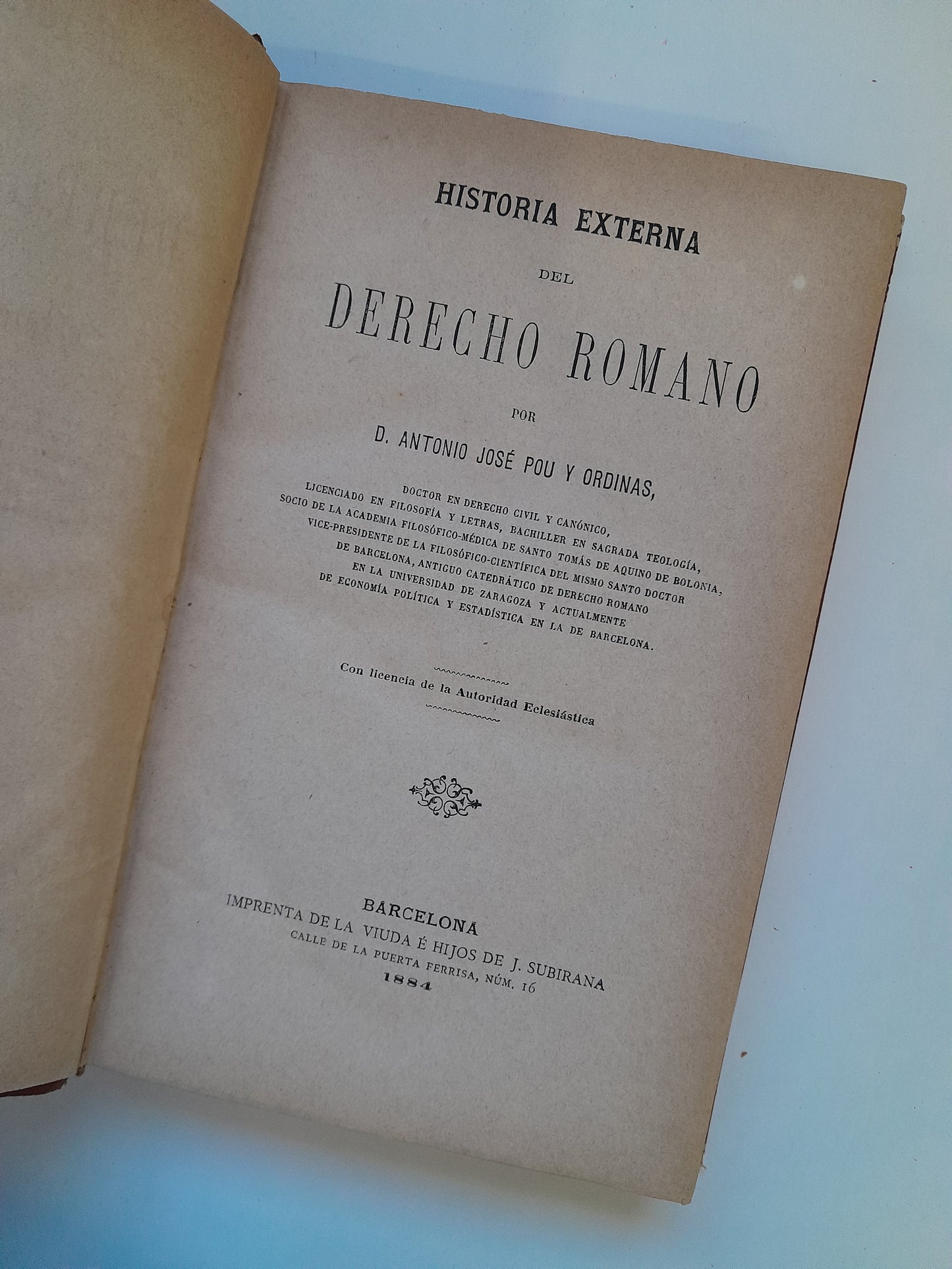 HISTORIA EXTERNA DEL DERECHO ROMANO - ANTONIO JOSÉ POU Y ORDINAS (IMP. VIUDA E HIJOS DE J. SUBIRANA, 1884)