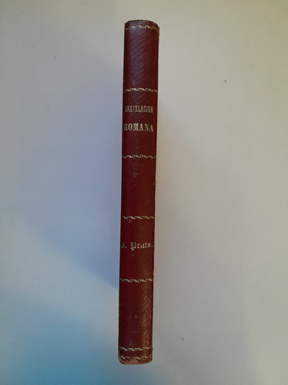 HISTORIA DE LA LEGISLACIÓN ROMANA - JOSÉ MARÍA ANTEQUERA (IMP. R. P. INFANTE, 1876)