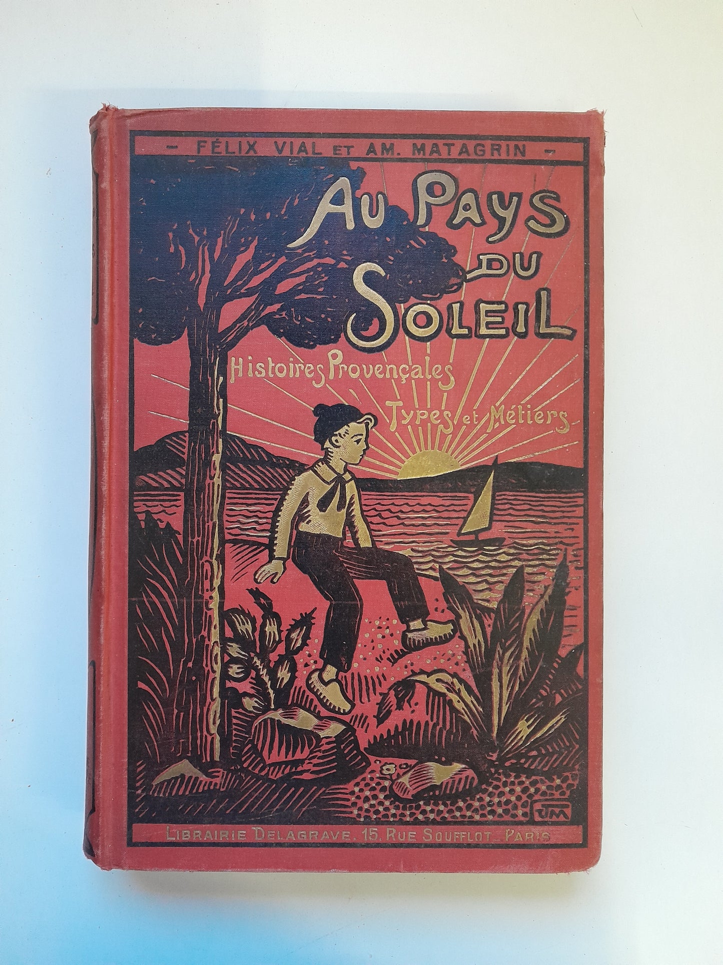 AU PAYS DU SOLEIL - AMÉDÉE MATARIN Y FÉLIX VIAL (LIB. DELAGRAVE, 1927)