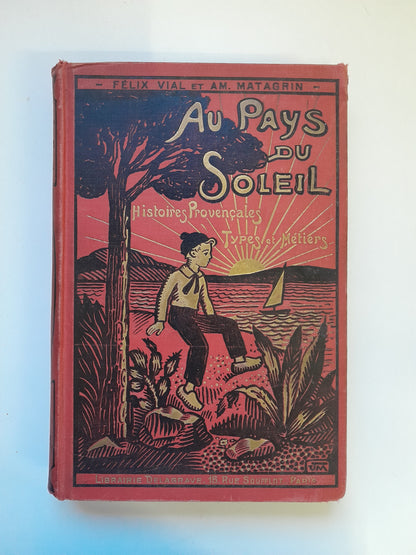 AU PAYS DU SOLEIL - AMÉDÉE MATARIN Y FÉLIX VIAL (LIB. DELAGRAVE, 1927)