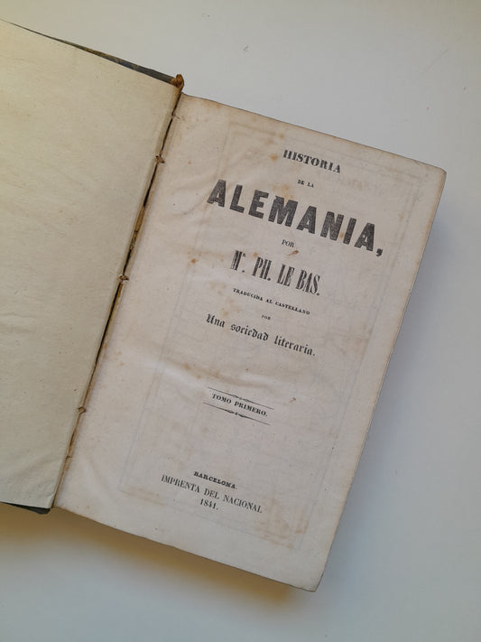 PANORAMA UNIVERSAL. HISTORIA DE LA ALEMANIA (COMPLETA 2 TOMOS) - PH. LE BAS (IMP. DEL NACIONAL, 1841)