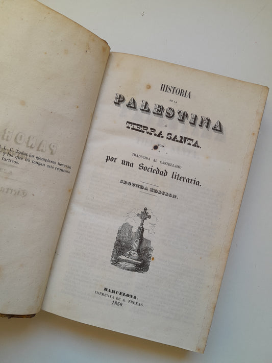 PANORAMA UNIVERSAL. HISTORIA DE LA PALESTINA O TIERRA SANTA - VV. AA. (IMP. A. FREXAS, 1850)