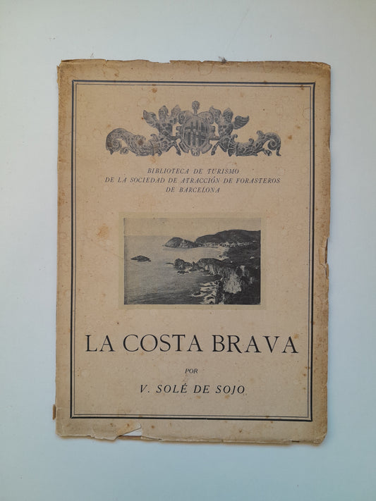 LA COSTA BRAVA - V. SOLÉ DE SOJO (LIB. FRANCISCO PUIG, 1929)