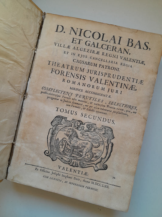 THEATRUM JURISPRUDENTIAE FORENSIS VALENTINAE ROMANORUM JURI (COMPLETA 2 TOMOS) - NICOLÁS BAS GALCERÁN (JOSÉ ESTEBAN DOLZ, 1742)