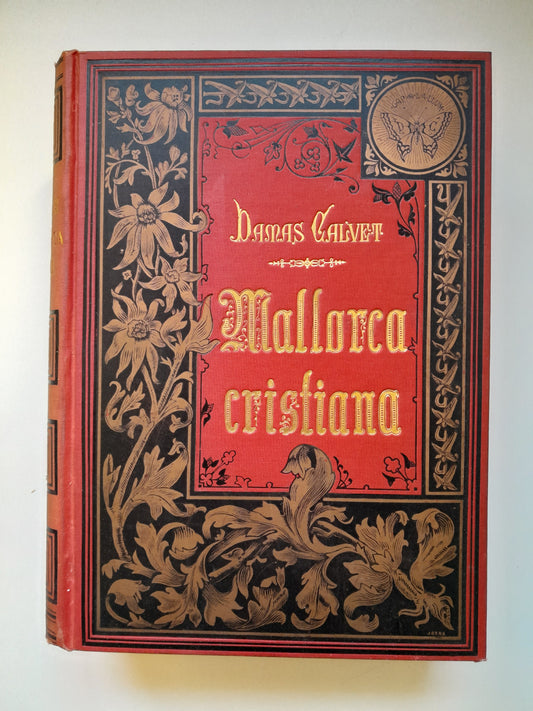 MALLORCA CRISTIANA (COMPLETA 2 TOMOS) - DAMAS CALVET (1886-87)
