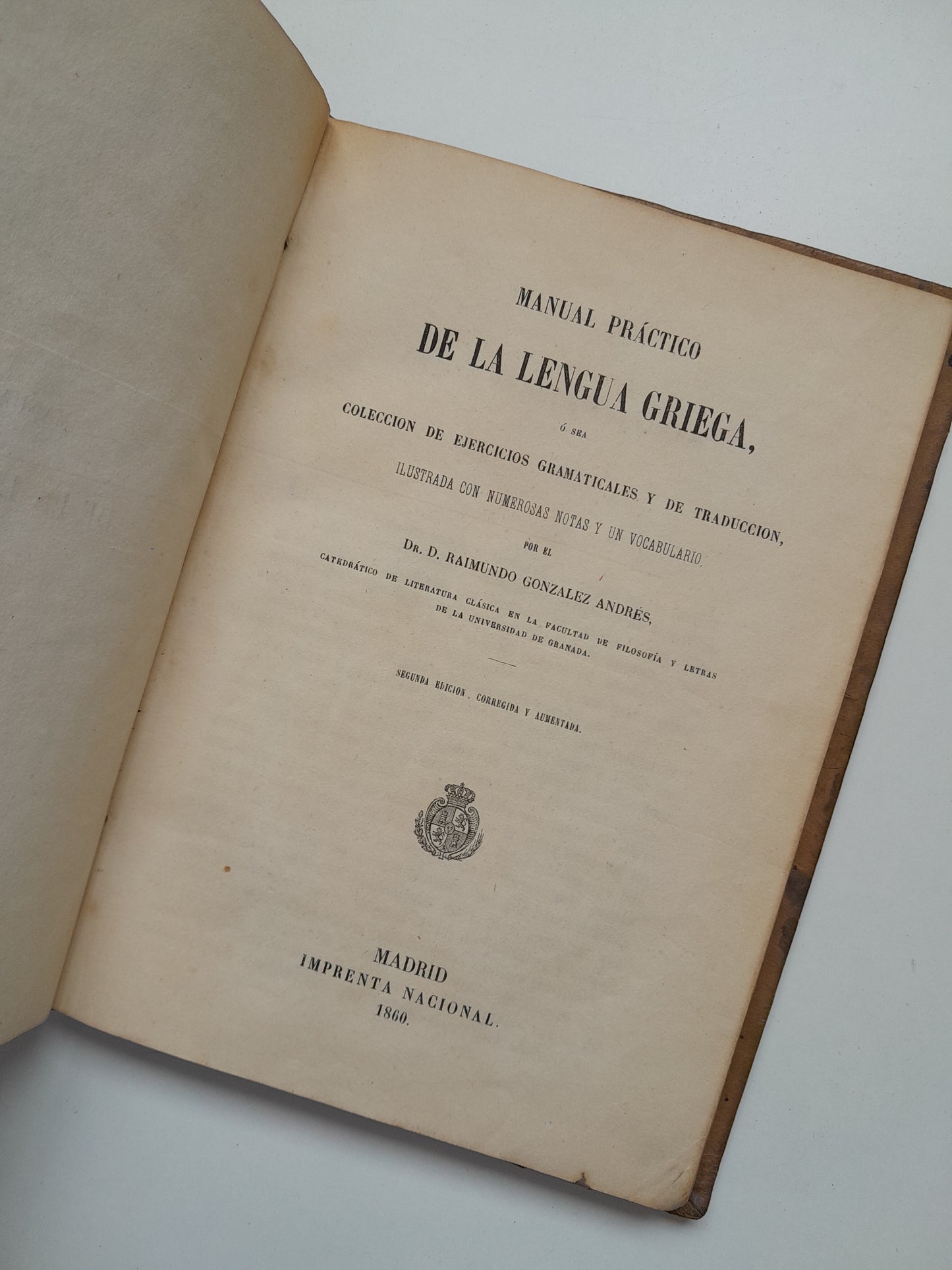 MANUAL PRÁCTICO DE LA LENGUA GRIEGA - RAIMUNDO GONÁLEZ ANDRÉS (IMP. NACIONAL, 1860)