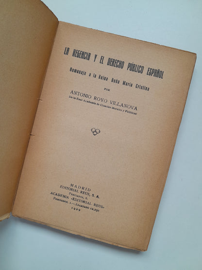 LA REGENCIA Y EL DERECHO PÚBLICO ESPAÑOL - ANTONIO ROYO VILLANOVA (ED. REUS, 1929)