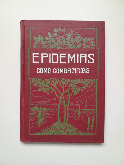 LAS EPIDEMIAS. CÓMO COMBATIRLAS - LUIS A. HANSEN (SOC. INT. DE TRATADOS, c.1930)