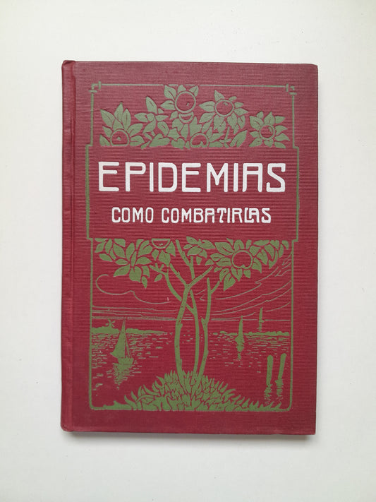 LAS EPIDEMIAS. CÓMO COMBATIRLAS - LUIS A. HANSEN (SOC. INT. DE TRATADOS, c.1930)