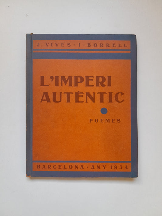 L'IMPERI AUTÈNTIC (DEDICATORIA AUTOR) - J. VIVES I BORRELL (IMP. ALTÉS, 1934)