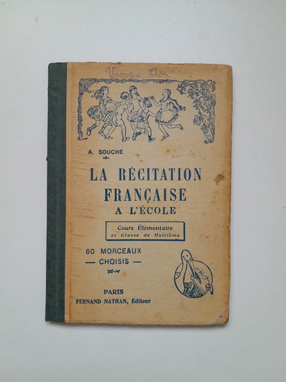 LA RÉCITATION FRANÇAISE A L'ÉCOLE - A. SOUCHÉ (ED. FERNAND NATHAN, 1940)