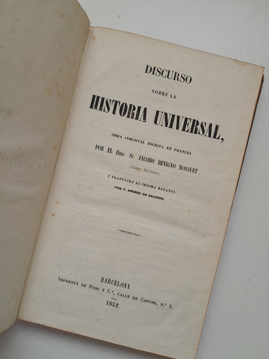 DISCURSO SOBRE LA HISTORIA UNIVERSAL - JACOBO BENIGNO BOUSSET (IMP. PONS Y Cª, 1852)