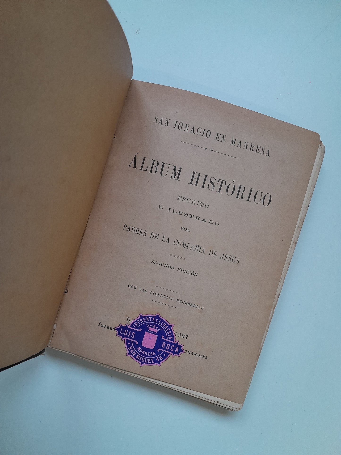 SAN IGNACIO EN MANRESA. ÁLBUM HISTÓRICO - PP.PP. COMPAÑÍA DE JESÚS (IMP. LUIS ROCA, 1897)