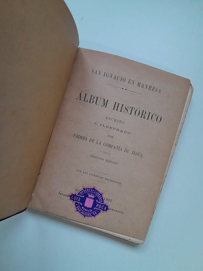 SAN IGNACIO EN MANRESA. ÁLBUM HISTÓRICO - PP.PP. COMPAÑÍA DE JESÚS (IMP. LUIS ROCA, 1897)