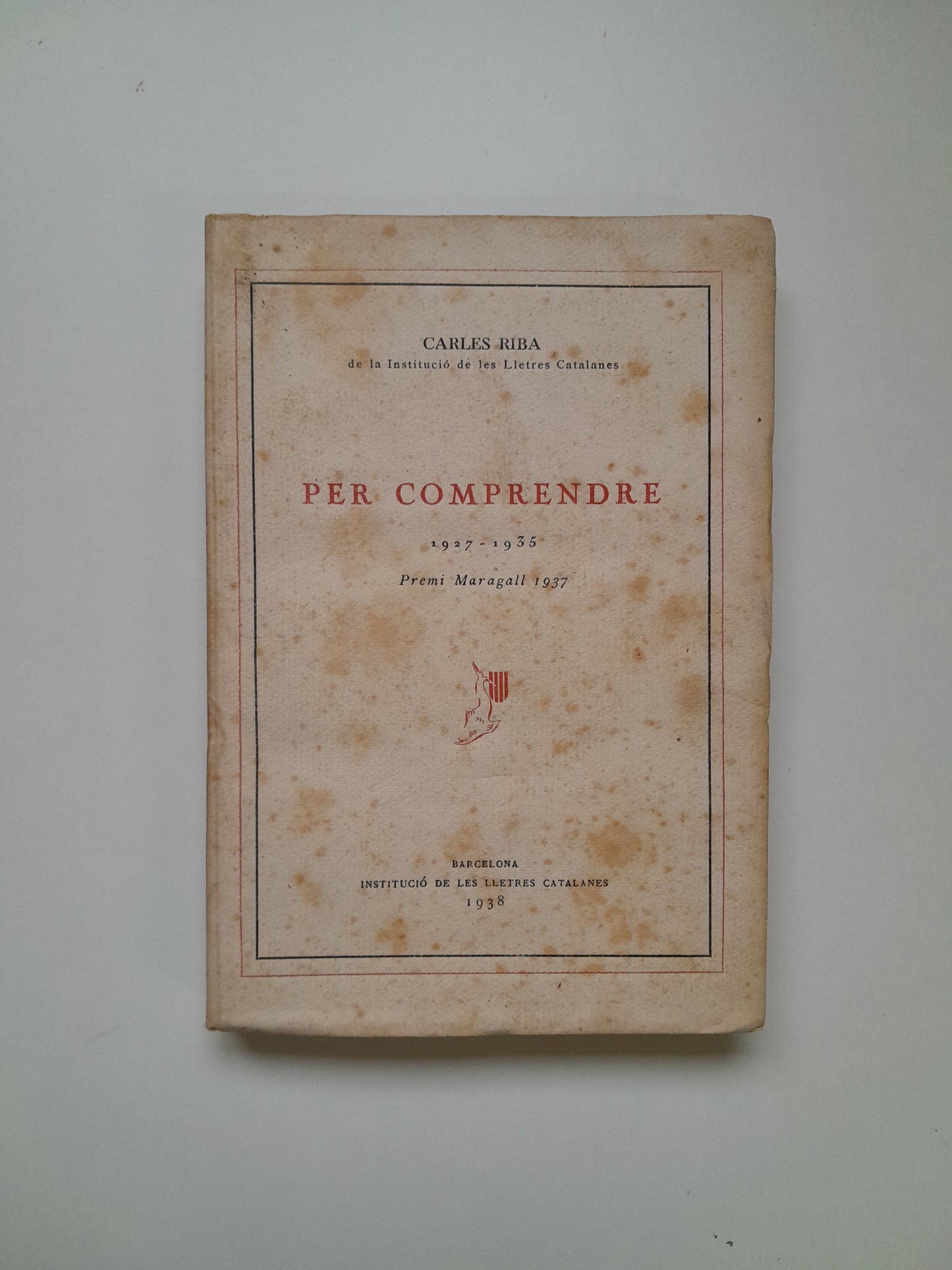 PER COMPRENDRE (1927-1935) - CARLES RIBA (INSTITUCIÓ DE LES LLETRES CATALANES, 1938)