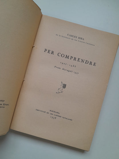 PER COMPRENDRE (1927-1935) - CARLES RIBA (INSTITUCIÓ DE LES LLETRES CATALANES, 1938)