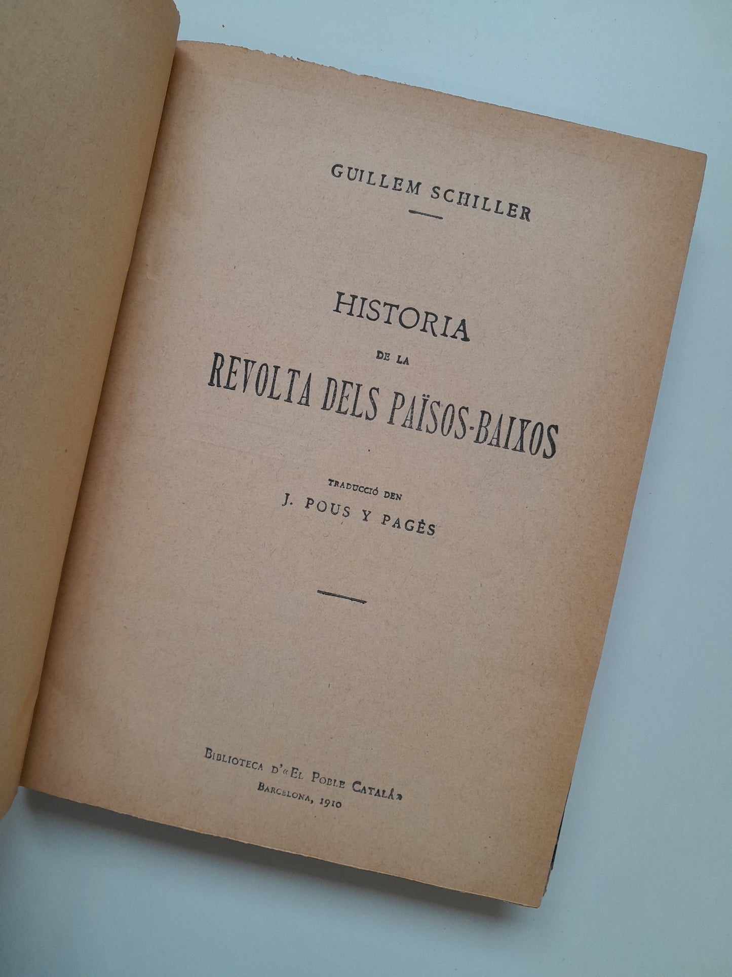 HISTÒRIA DE LA REVOLTA DELS PAÏSOS BAIXOS - GUILLEM SCHILLER (BIB. EL POBLE CATALÀ, 1910)