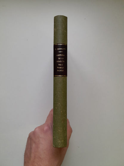 HISTÒRIA DE LA REVOLTA DELS PAÏSOS BAIXOS - GUILLEM SCHILLER (BIB. EL POBLE CATALÀ, 1910)