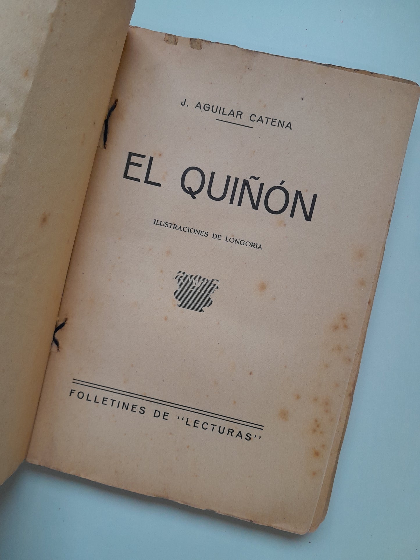 EL QUIÑÓN - J. AGUILAR CATENA (FOLLETINES DE LECTURAS, c.1920)