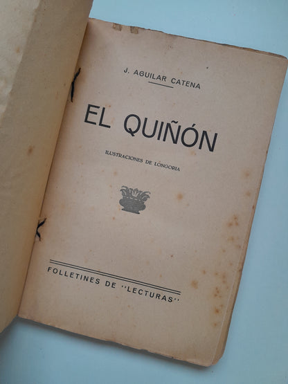EL QUIÑÓN - J. AGUILAR CATENA (FOLLETINES DE LECTURAS, c.1920)