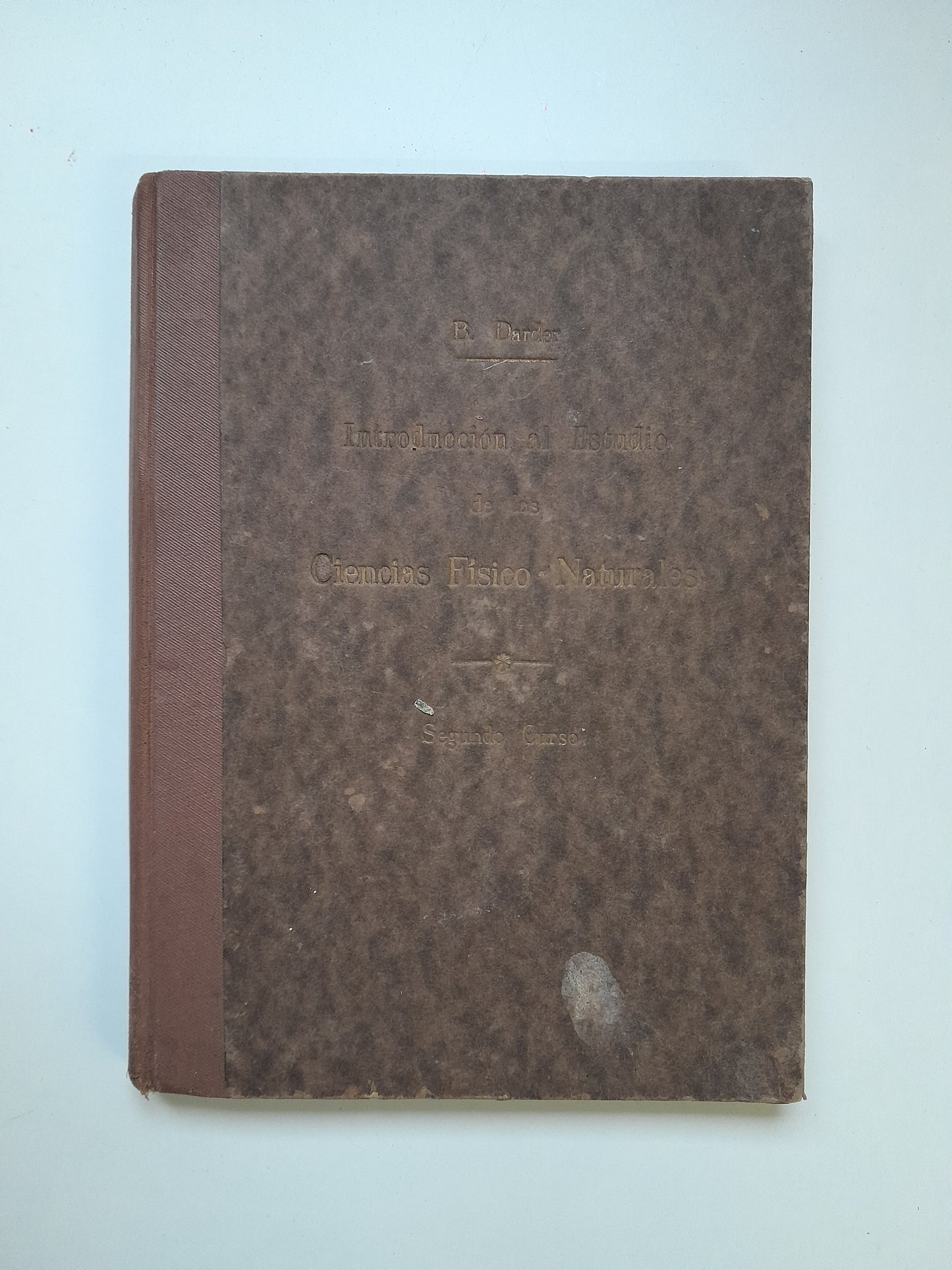 INTRODUCCIÓN AL ESTUDIO DE LAS CIENCIAS FÍSICO-NATURALES. SEGUNDO CURSO - BARTOLOMÉ DARDÉ PERICÁS (TIP. TORRES I VIRIGLI, 1935)