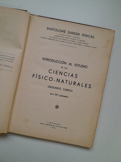 INTRODUCCIÓN AL ESTUDIO DE LAS CIENCIAS FÍSICO-NATURALES. SEGUNDO CURSO - BARTOLOMÉ DARDÉ PERICÁS (TIP. TORRES I VIRIGLI, 1935)