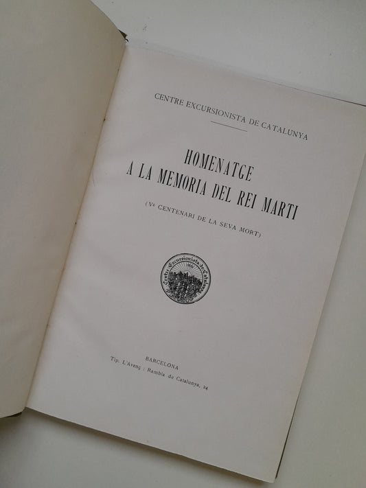 HOMENATGE A LA MEMÒRIA DEL REI MARTÍ - CENTRE EXCURSIONISTA DE CATALUNYA (TIP. L'AVENÇ, 1910)