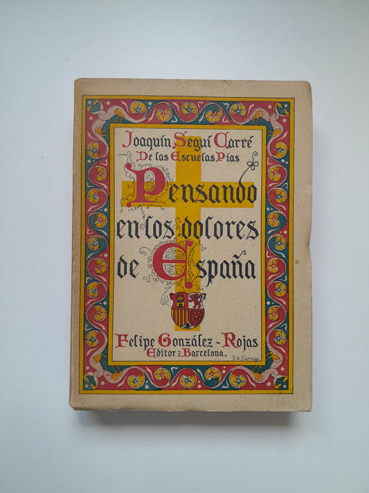 PENSANDO EN LOS DOLORES DE ESPAÑA - JOAQUÍN SEGUÍ CARRÉ (FELIPE GONZÁLEZ, 1940)