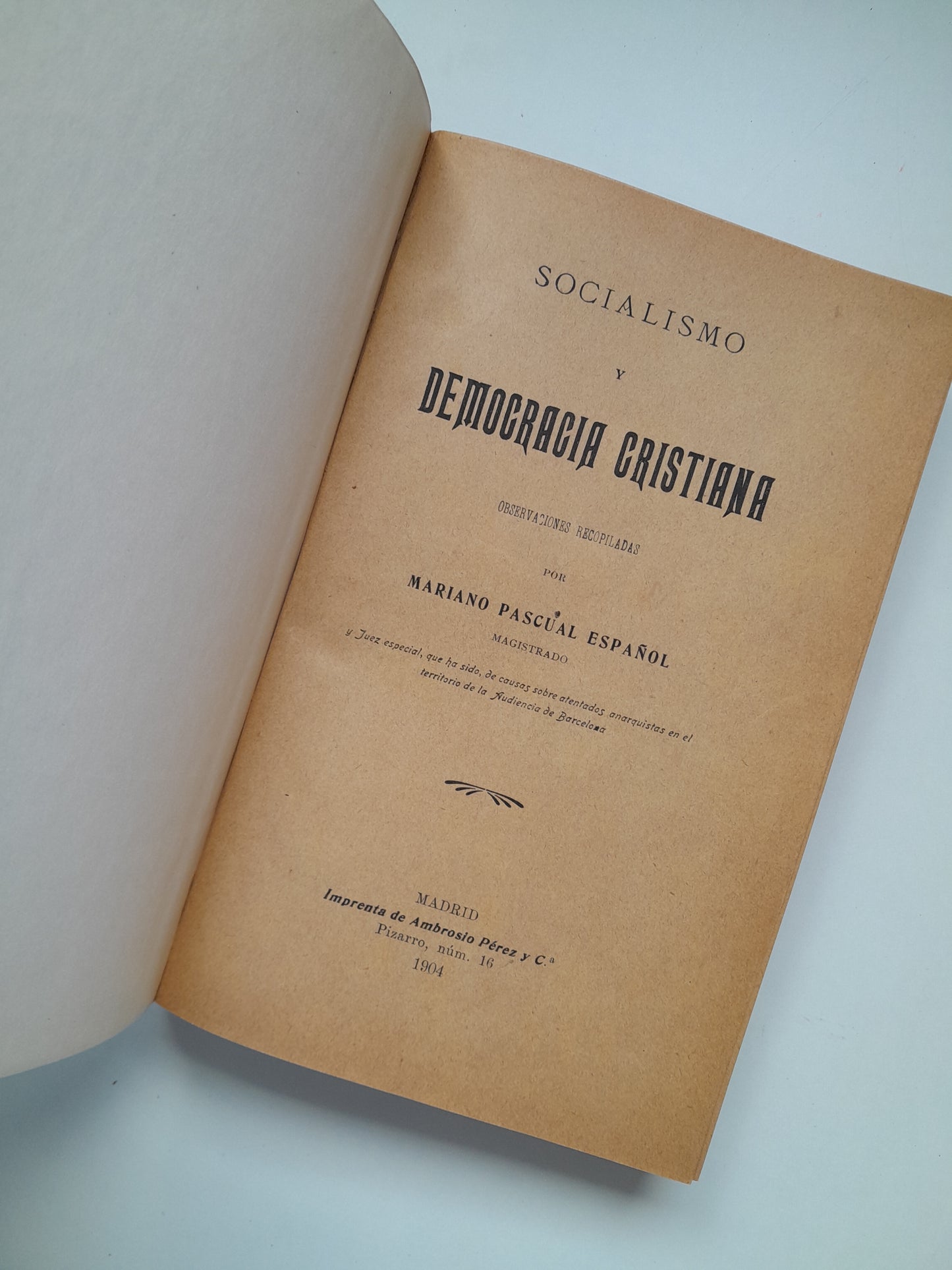 SOCIALISMO Y DEMOCRACIA CRISTIANA (PRIMERA EDICIÓN) - MARIANO PASCUAL ESPAÑOL (IMP. AMBROSIO PÉREZ Y CIA, 1904)